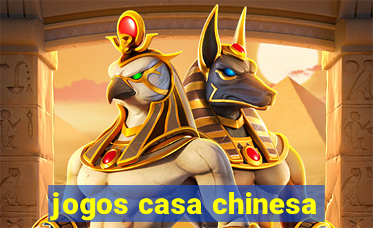 jogos casa chinesa